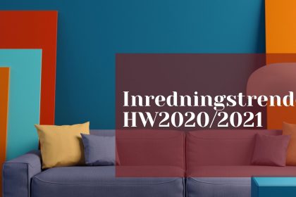 Inredningstrender HW2020/2021